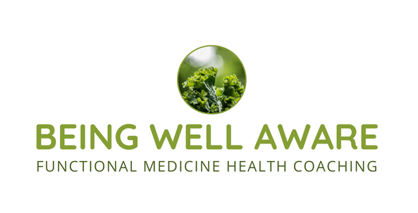 Being Well Aware | Functional Medicine Health Coaching
